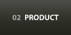 02 PRODUCT