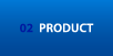 02 PRODUCT
